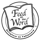Feed on the Word Dinnerware - Scripture Graced Dinnerware